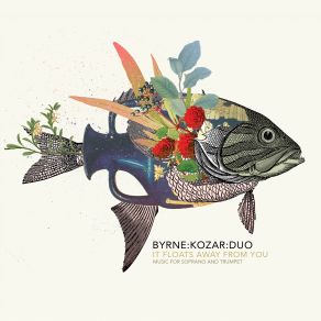 Download track It Floats Away From You II. A Jelly-Fish Byrne: Kozar: Duo