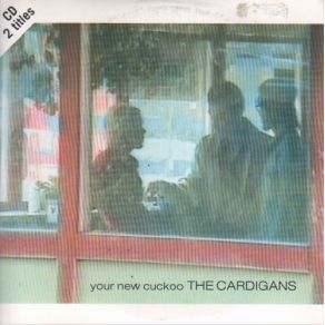 Download track Your New Cuckoo (Radio Edit)  The Cardigans