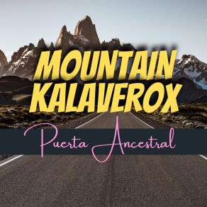 Download track El Mundo Es Tuyo MOUNTAIN KALAVEROX