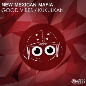 Download track Good Vibes (Original Mix) New Mexican Mafia