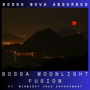 Download track Bossa Nova Midnight Reverie Bossa Nova Absorbed, Midnight Jazz Experiment