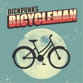 Download track Bicycle Man Dickpunks