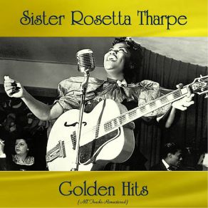 Download track That's All (Remastered 2016) Sister Rosetta Tharpe