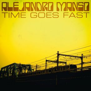 Download track Time Goes Fast Alejandro Manso