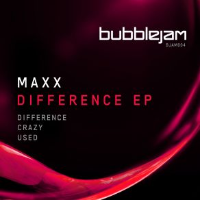 Download track Difference (Original Mix) The Maxx