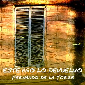 Download track Este Año Lo Devuelvo Fernando De La Torre