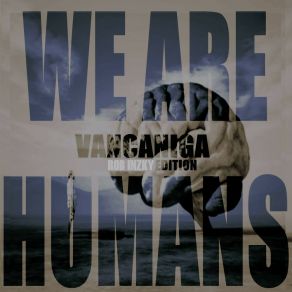 Download track We Are Humans Vancaniga