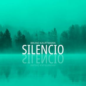 Download track Silencio (Instrumental Version) Bruno Kauffmann