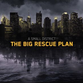 Download track The Big Rescue Plan (Intro) A Small District