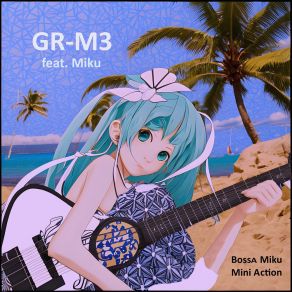 Download track Take A Break GR-M3Miku