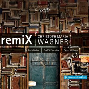 Download track Wagner: RemiX IV (Deutsche Volkslieder): Lauf, Jaeger, Lauf Ruth Weber, E-MEX-Ensemble, Carter Williams