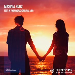 Download track Lost In Your World (Original Mix) Michael Rods