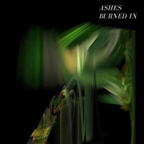 Download track Forsaken Me Ashes Burned In