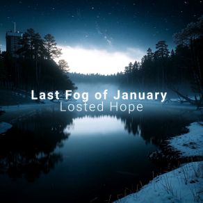 Download track I'm Afraid Of Creatures In The Dark Last Fog Of January