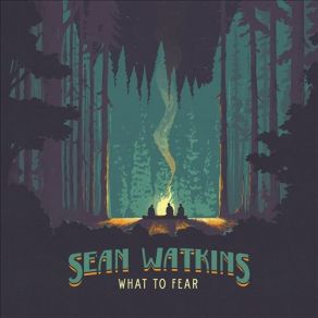 Download track What To Fear Sean Watkins