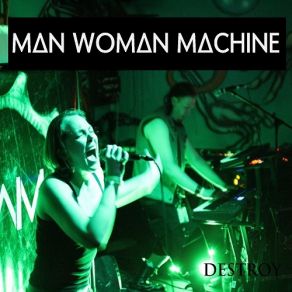 Download track Destroy [Transdusk's Red Hot Miami Mix] Man Woman Machine