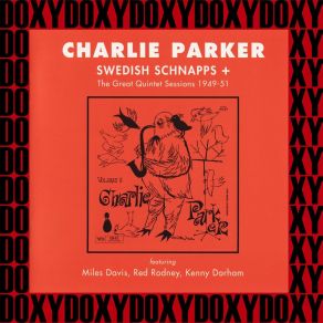 Download track Swedish Schnapps (Alternate Take, Recorded In Studio On August 8, 1951) Charlie Parker