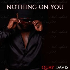 Download track Nothing On You Quay Davis