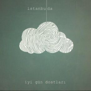 Download track Ben Kimim İyi Gün Dostları