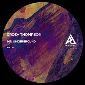 Download track Mr. Underground Crozh Thompson