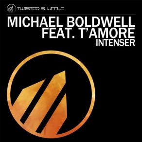 Download track Intenser (Radio Edit) T'Amore, Michael Boldwell