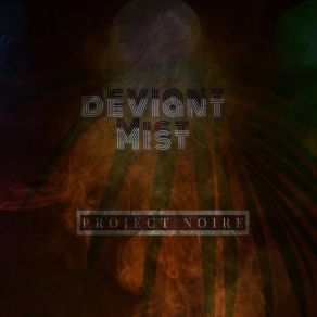 Download track Deviant Mist Project Noire