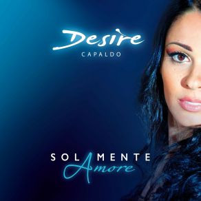 Download track Solamente Amore Desire Capaldo