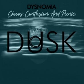 Download track Chaos, Confusion & Panic (Original Mix) Dysnomia