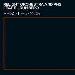 Download track Beso De Amor (El Rumbero) Relight Orchestra, PNS