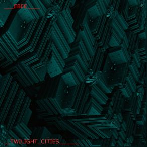 Download track Twilight Cities Ebee