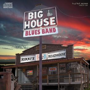 Download track Walking North Of Nowhere The Blues Band, Big House