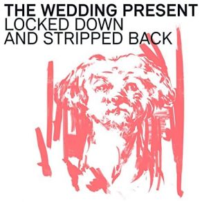 Download track My Favourite Dress (Locked Down And Stripped Back Version) The Wedding Present