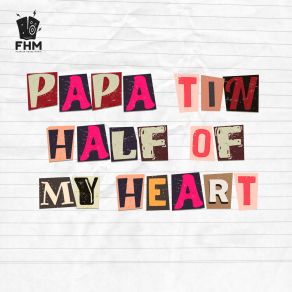 Download track Half Of My Heart (Instrumental Mix) Papa Tin