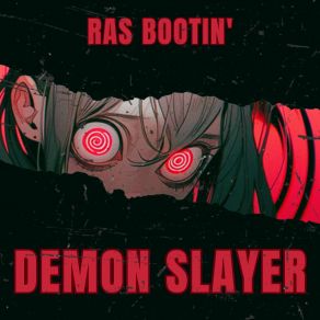 Download track Demon Slayer Living In Fiction, Ras Bootin'