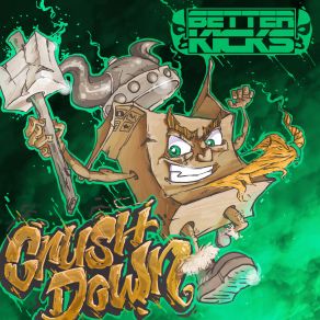 Download track Crush Down Better Kicks