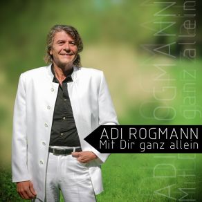 Download track Mit Dir Ganz Allein Adi Rogmann