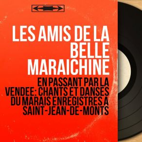 Download track La Maraîchine Les Amis De La Belle Maraîchine