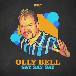 Download track Say Say Say (Edit Mix) Olly Bell