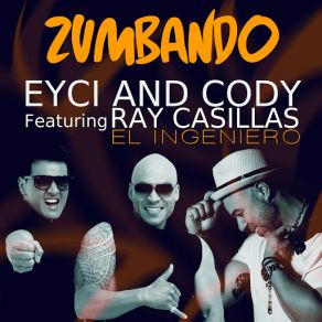 Download track Zumbando (Radio Edit) (Ray El Ingeniero) Eyci And CodyRay 'El Ingeniero'