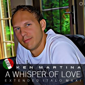 Download track A Whisper Of Love (Short Vocal Disco Mix) Ken Martina