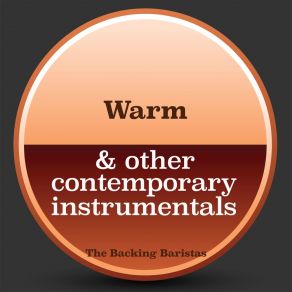 Download track Warm (Instrumental Version) The Backing Baristas