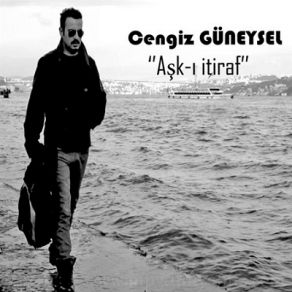 Download track Aşk-I İtiraf Cengiz Güneysel