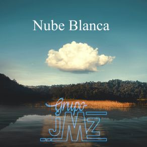 Download track Nube Blanca Grupo JMZ