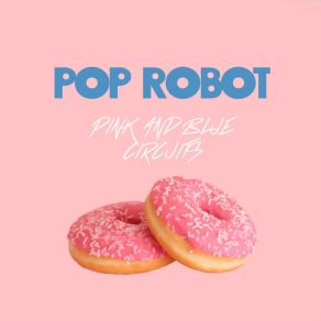 Download track What Do You Want From Me Robot Pop