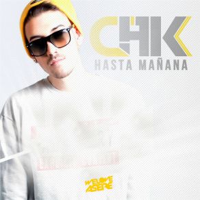 Download track Hasta Mañana CHK