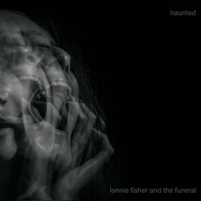 Download track Goodbye Funeral, Lonnie Fisher