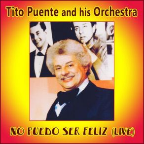 Download track No Puedo Ser Feliz (En Vivo) Tito Puente