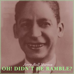 Download track Aaron Harris, His Hoodoo Woman, And The Hat That Started A Riot Jelly Roll Morton