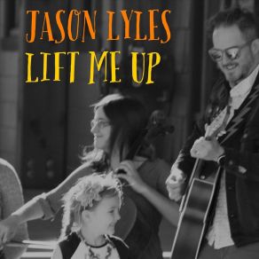 Download track Lift Me Up Jason Lyles