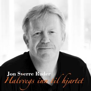 Download track Halvvegs Inn Til Hjartet Jon Sverre Ruder